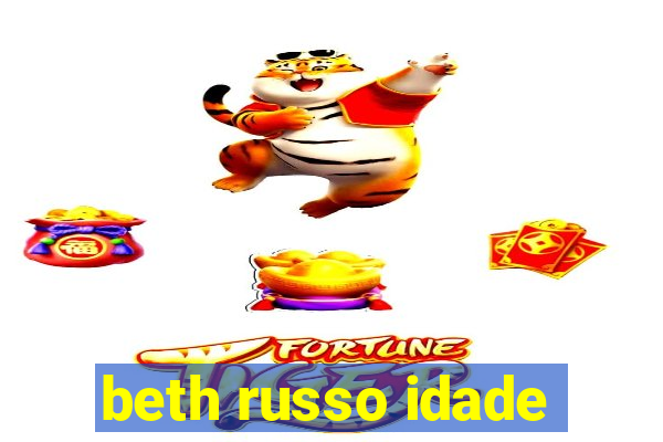 beth russo idade